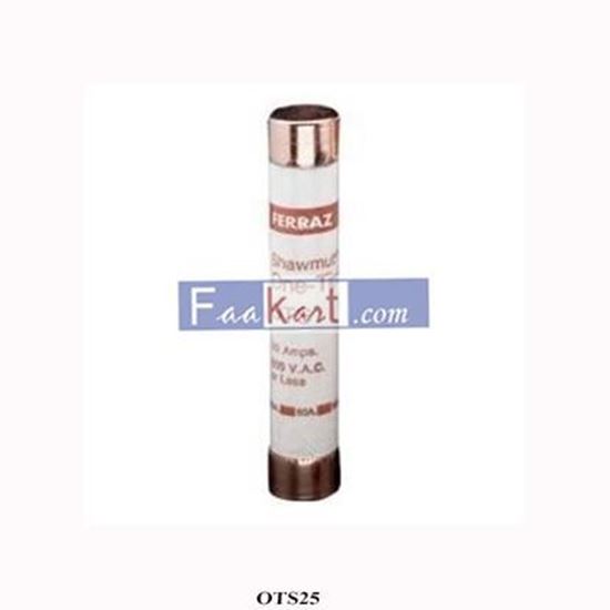 Picture of OTS-25 |  OTS25 |  Ferraz  One-Time general purpose fuses