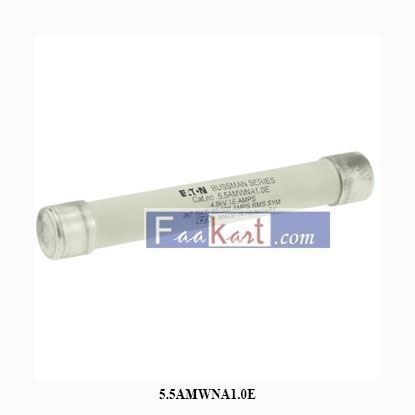 Picture of 5.5AMWNA1.0E   Eaton Bussmann   FUSE